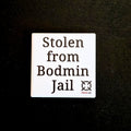 Stolen from Bodmin Jail Fridge Magnet