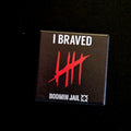 I Braved Bodmin Jail Fridge Magnet